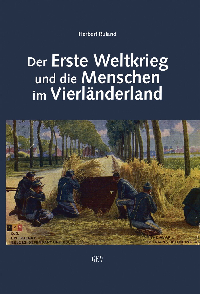 Der Erste Weltkrieg und die Menschen im Vierländerland Der Erste Weltkrieg und die Menschen im Vierländerland
