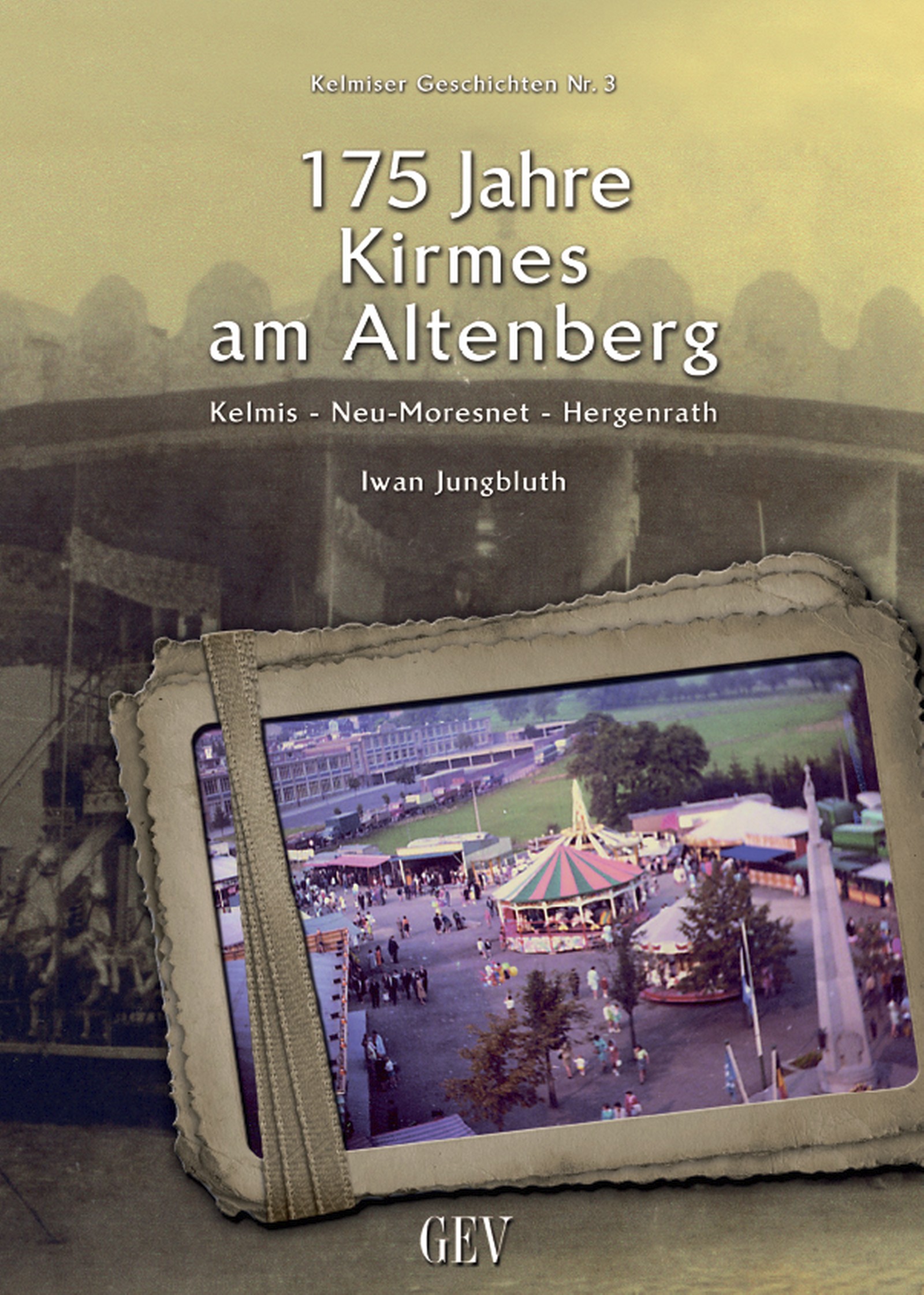 175 Jahre Kirmes am Altenberg 175 Jahre Kirmes am Altenberg