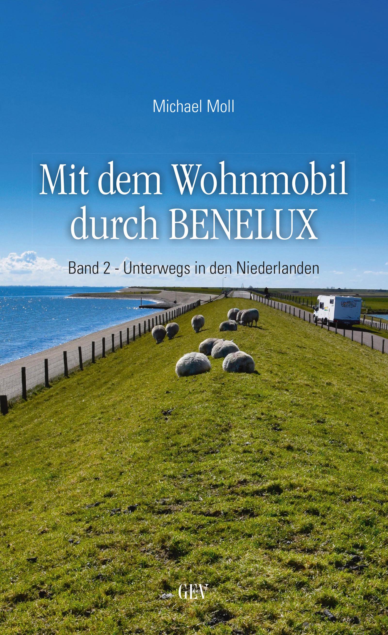 Mit dem Wohnmobil durch BENELUX Mit dem Wohnmobil durch BENELUX