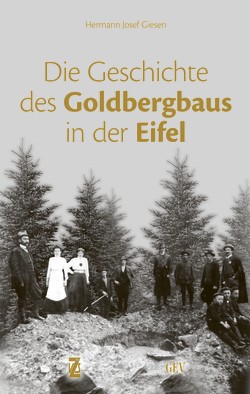 Die Geschichte des Goldbergbaus in der Eifel