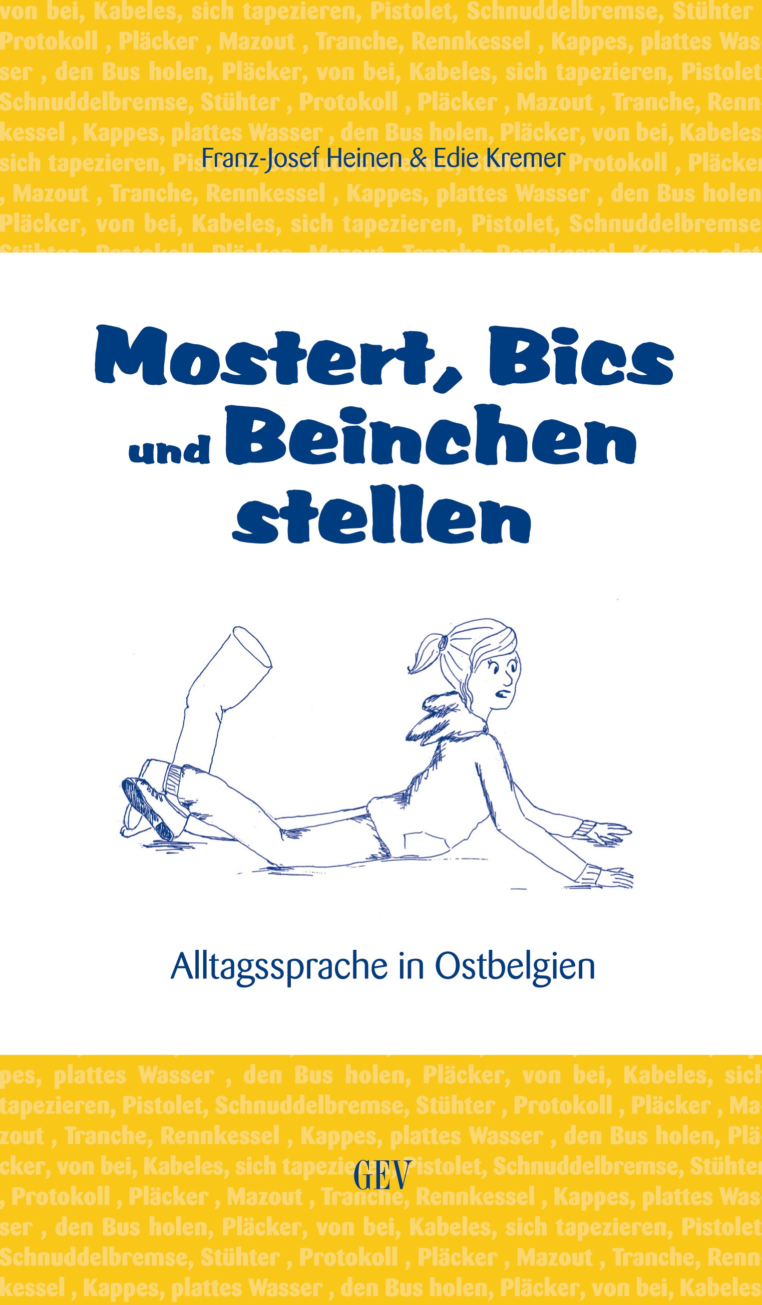 Mostert, Bics und Beinchen stellen